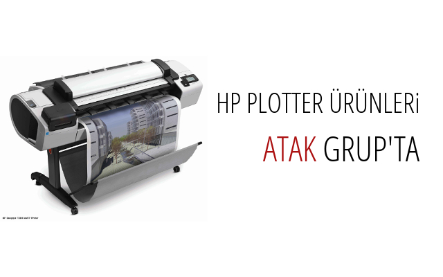 HP Plotter Ürünleri Atak Grup’ta